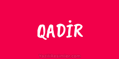 QADİR