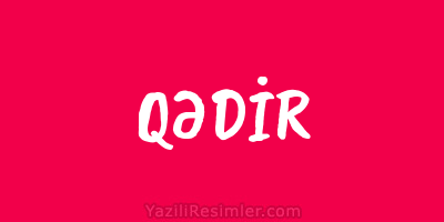 QƏDİR