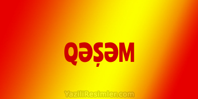 QƏŞƏM