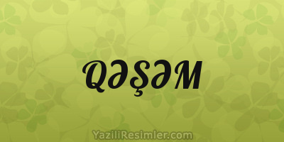 QƏŞƏM