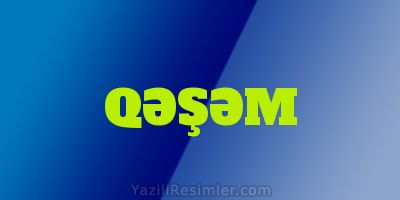 QƏŞƏM