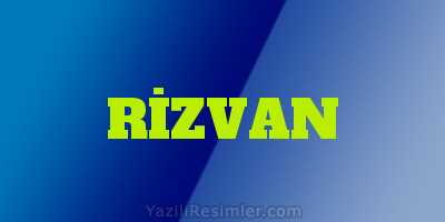Rizvan R RİZVAN Yazılı Şəkillər – Yazılı Resimler