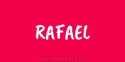 RAFAEL