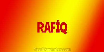 RAFİQ