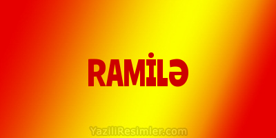 RAMİLƏ