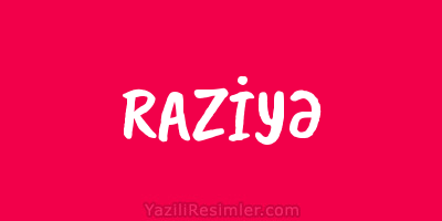 RAZİYƏ