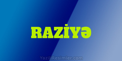 RAZİYƏ