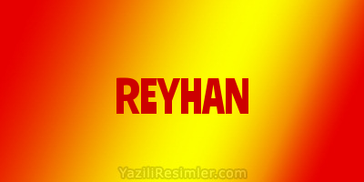 REYHAN