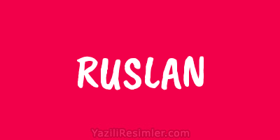 RUSLAN