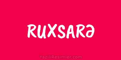 RUXSARƏ