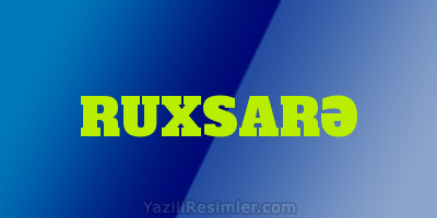 RUXSARƏ