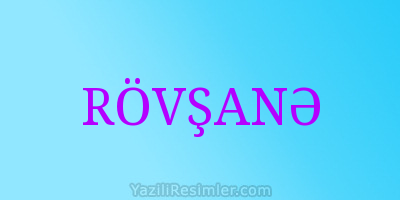 RÖVŞANƏ