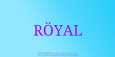 RÖYAL