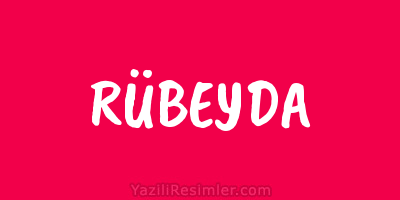 RÜBEYDA