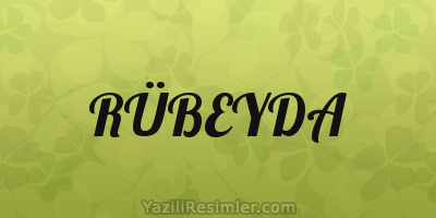 RÜBEYDA