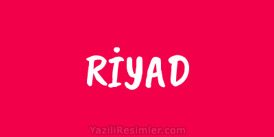 RİYAD