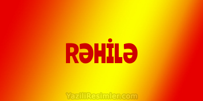 RƏHİLƏ