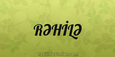 RƏHİLƏ