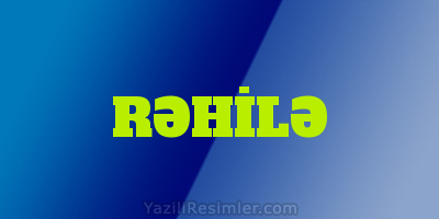 RƏHİLƏ