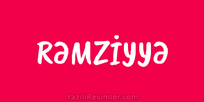 RƏMZİYYƏ