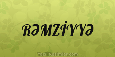 RƏMZİYYƏ