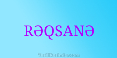 RƏQSANƏ