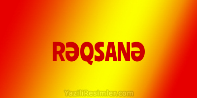 RƏQSANƏ