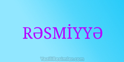 RƏSMİYYƏ