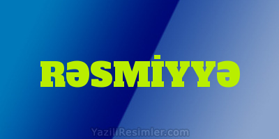 RƏSMİYYƏ