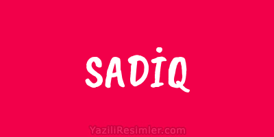 SADİQ