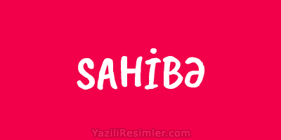 SAHİBƏ