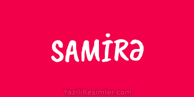 SAMİRƏ