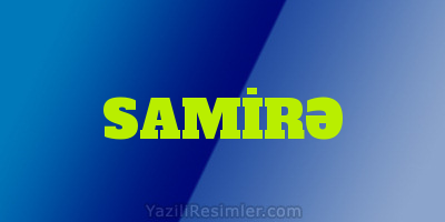 SAMİRƏ