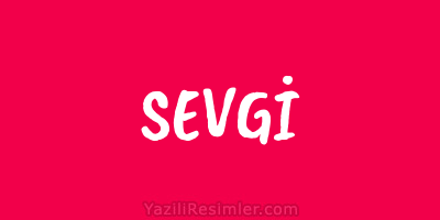 SEVGİ