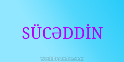 SÜCƏDDİN