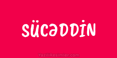 SÜCƏDDİN