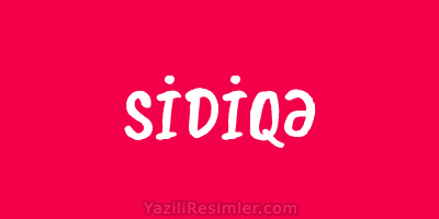 SİDİQƏ