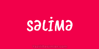 SƏLİMƏ