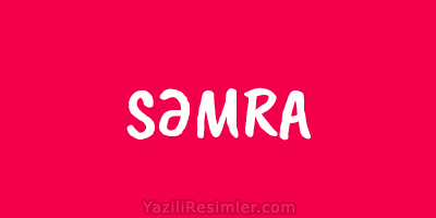 SƏMRA