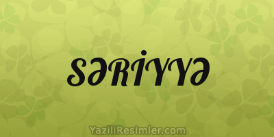 SƏRİYYƏ