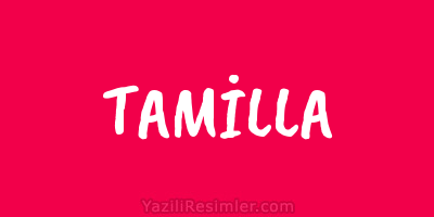 TAMİLLA