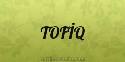 TOFİQ