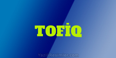 TOFİQ