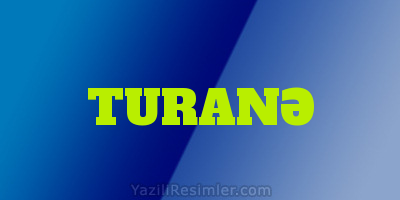 TURANƏ