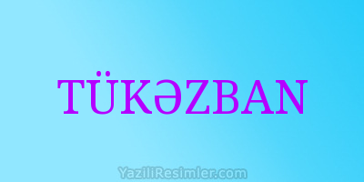 TÜKƏZBAN