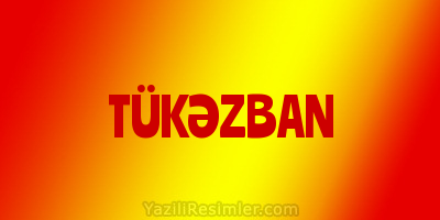 TÜKƏZBAN