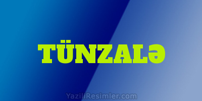 TÜNZALƏ