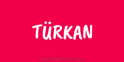 TÜRKAN