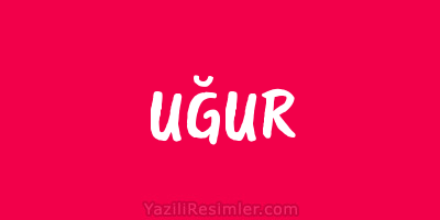 UĞUR