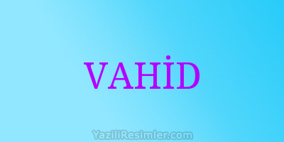 VAHİD